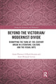 Book cover of: Beyond the Victorian/ Modernist Divide