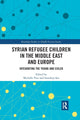 Book cover of: Syrian Refugee Children in the Middle East and Europe. By: Michelle Pace