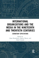 Book cover of: International Organizations and the Media in the Nineteenth and Twentieth Centuries. By: Jonas Brendebach