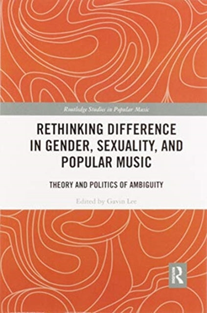 Book cover of: Rethinking Difference in Gender, Sexuality, and Popular Music. By: Gavin S. K. Lee