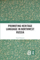Book cover of: Promoting Heritage Language in Northwest Russia. By: Laura Siragusa