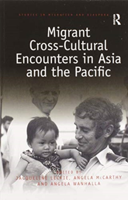 Book cover of: Migrant Cross-Cultural Encounters in Asia and the Pacific. By: Jacqueline Leckie