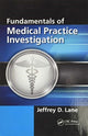 Book cover of: Fundamentals of Medical Practice Investigation. By: Jeffrey D. Lane