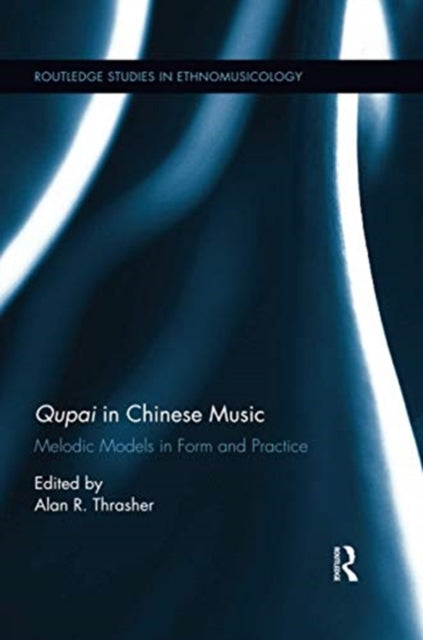 Book cover of: Qupai in Chinese Music. By: Alan R. Thrasher