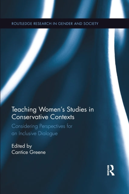 Book cover of: Teaching Women's Studies in Conservative Contexts. By: Cantice Greene