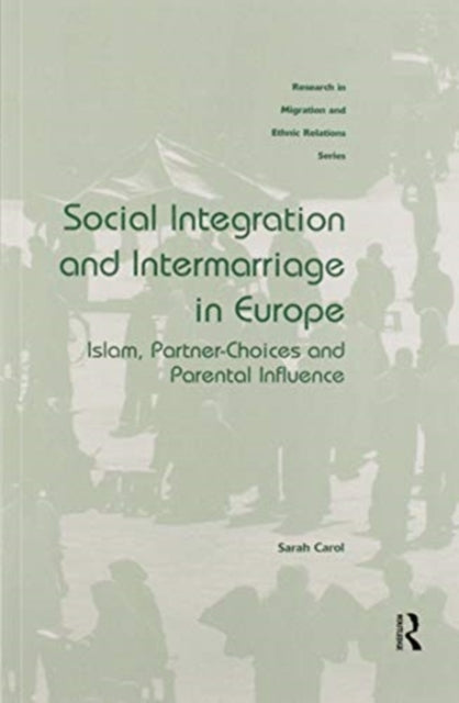 Book cover of: Social Integration and Intermarriage in Europe. By: Sarah Carol