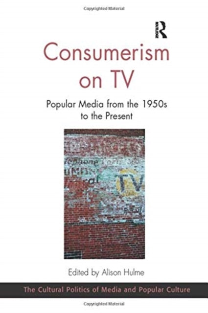 Book cover of: Consumerism on TV. By: Alison Hulme