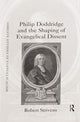 Book cover of: Philip Doddridge and the Shaping of Evangelical Dissent. By: Robert Strivens