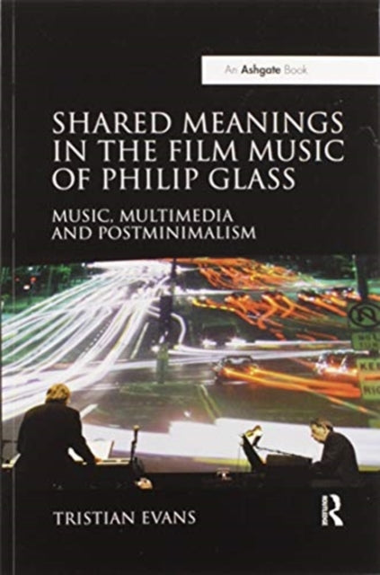 Book cover of: Shared Meanings in the Film Music of Philip Glass. By: Tristian Evans