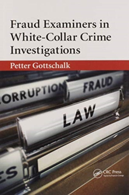 Book cover of: Fraud Examiners in White-Collar Crime Investigations. By: Petter Gottschalk