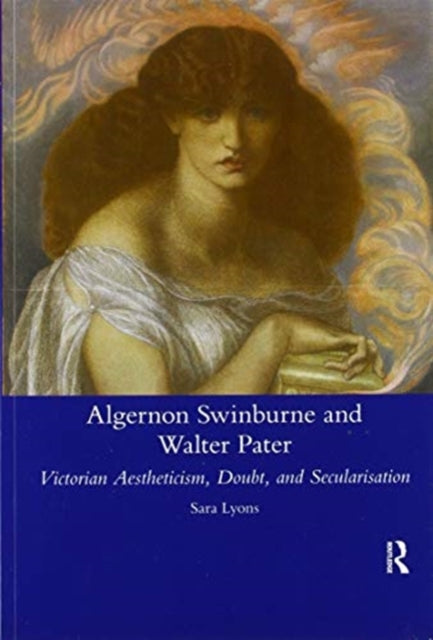 Book cover of: Algernon Swinburne and Walter Pater