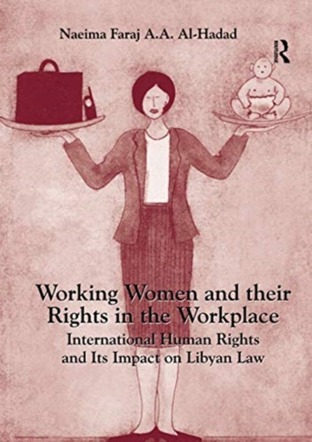 Book cover of: Working Women and their Rights in the Workplace. By: Naeima Faraj A. A. Al-Hadad