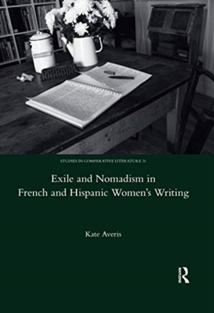 Book cover of: Exile and Nomadism in French and Hispanic Women's Writing. By: Kate Averis