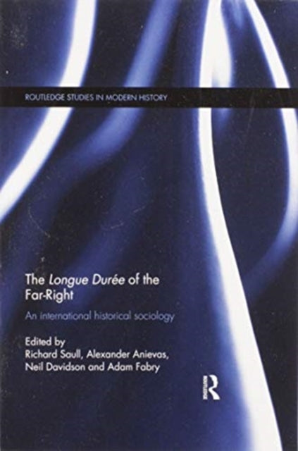 Book cover of: Longue Duree of the Far-Right. By: Richard Saull