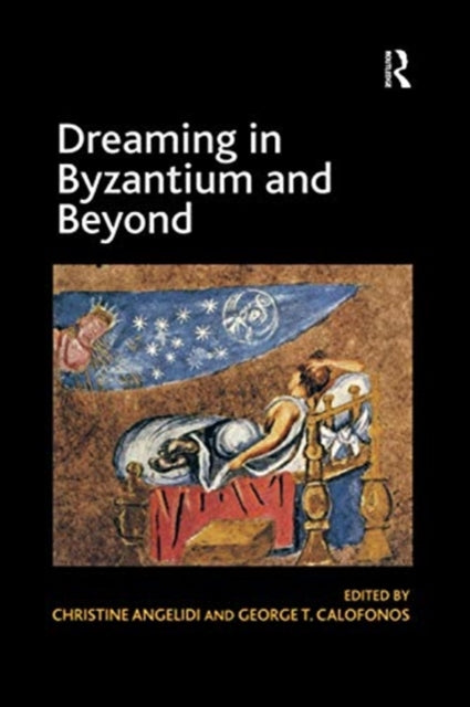 Book cover of: Dreaming in Byzantium and Beyond. By: Christina Angelide