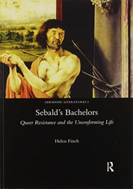Book cover of: Sebald's Bachelors. By: Helen Finch