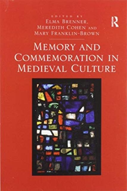 Book cover of: Memory and Commemoration in Medieval Culture