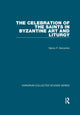 Book cover of: Celebration of the Saints in Byzantine Art and Liturgy