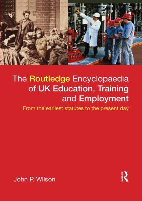 Book cover of: Routledge Encyclopaedia of UK Education, Training and Employment