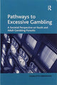 Book cover of: Pathways to Excessive Gambling. By: Charlotte Fabiansson