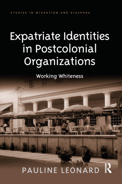 Book cover of: Expatriate Identities in Postcolonial Organizations. By: Pauline Leonard