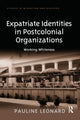 Book cover of: Expatriate Identities in Postcolonial Organizations. By: Pauline Leonard
