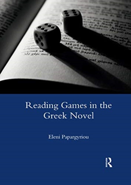 Book cover of: Reading Games in the Greek Novel. By: Eleni Papargyriou