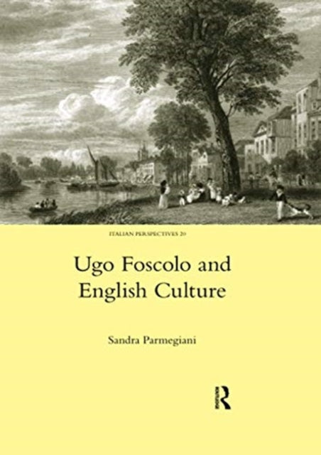 Book cover of: Ugo Foscolo and English Culture. By: Sandra Parmegiani