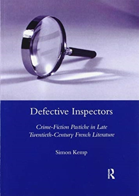 Book cover of: Defective Inspectors: Crime-fiction Pastiche in Late Twentieth-century French Literature