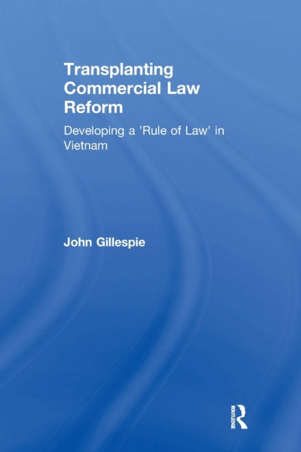 Book cover of: Transplanting Commercial Law Reform. By: John Gillespie