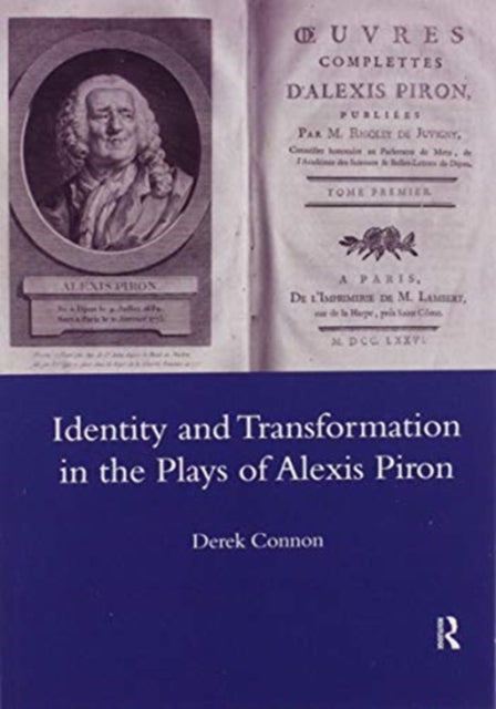 Book cover of: Identity and Transformation in the Plays of Alexis Piron. By: Derek F. Connon