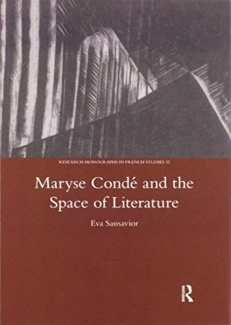 Book cover of: Maryse Conde and the Space of Literature. By: Eva Sansavior