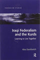 Book cover of: Iraqi Federalism and the Kurds. By: Alex Danilovich