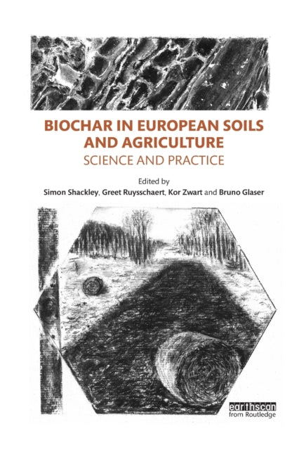 Book cover of: Biochar in European Soils and Agriculture. By: Simon Shackley