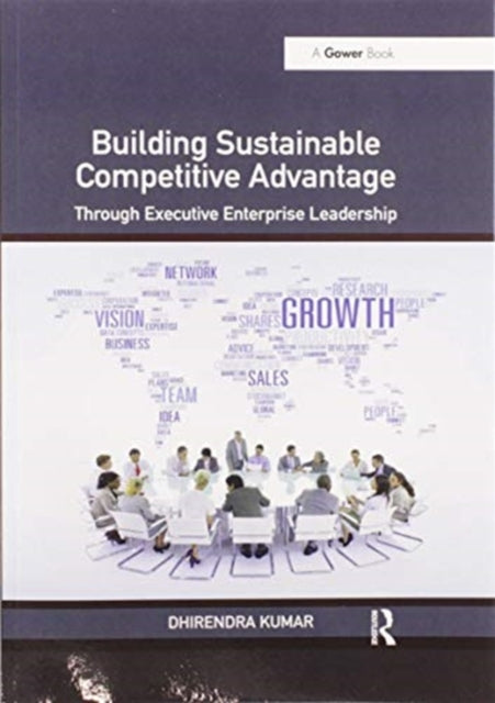 Book cover of: Building Sustainable Competitive Advantage. By: Dhirendra Kumar
