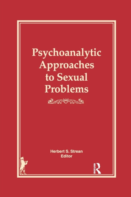Book cover of: Psychoanalytic Approaches to Sexual Problems