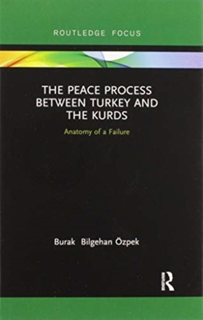 Book cover of: Peace Process between Turkey and the Kurds. By: Burak Bilgehan Özpek