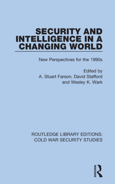 Book cover of: Security and Intelligence in a Changing World. By: Anthony Stuart Farson