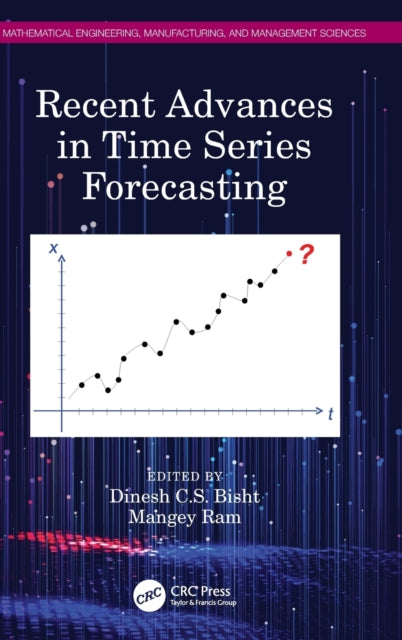 Book cover of: Recent Advances in Time Series Forecasting. By: Dinesh C. S. Bisht
