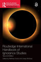 Book cover of: Routledge International Handbook of Ignorance Studies. By: Matthias Gross