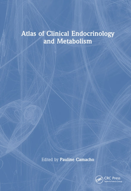 Book cover of: Atlas of Clinical Endocrinology and Metabolism. By: Pauline Camacho