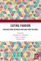 Book cover of: Eating Fandom. By: CarrieLynn D. Reinhard