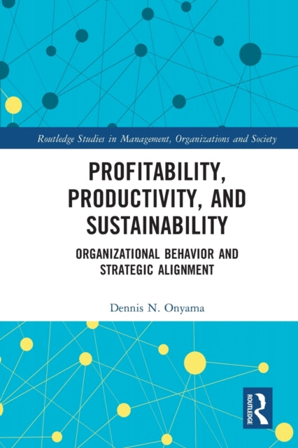 Book cover of: Profitability, Productivity, and Sustainability. By: Dennis Onyama