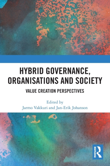 Book cover of: Hybrid Governance, Organisations and Society. By: Jarmo Vakkuri