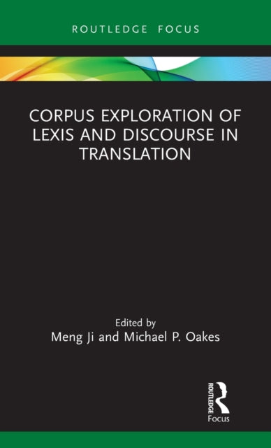 Book cover of: Corpus Exploration of Lexis and Discourse in Translation. By: Meng Ji