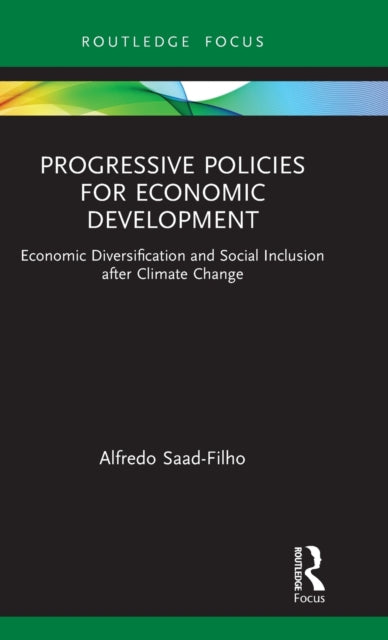 Book cover of: Progressive Policies for Economic Development. By: Alfredo Saad-Filho