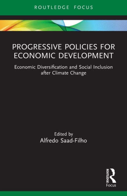 Book cover of: Progressive Policies for Economic Development. By: Alfredo Saad-Filho