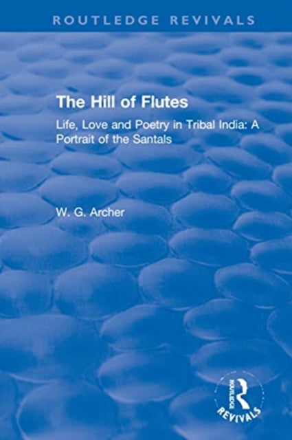 Book cover of: Hill of Flutes. By: W. G. Archer