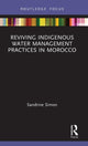 Book cover of: Reviving Indigenous Water Management Practices in Morocco. By: Sandrine Simon