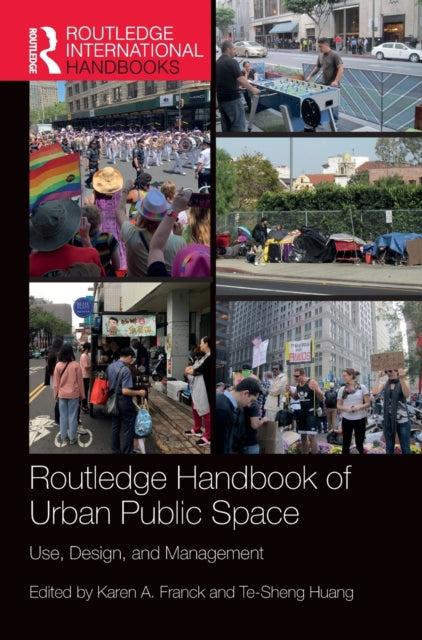 Book cover of: Routledge Handbook of Urban Public Space. By: Karen A. Franck